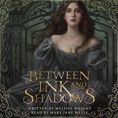 Between Ink and Shadows by Melissa Wright