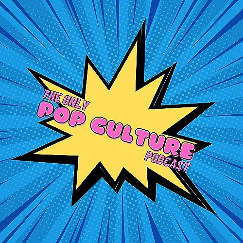 The Only Pop Culture Podcast by Rick and Robbie