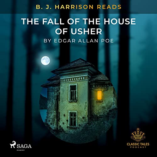 B. J. Harrison Reads The Fall of the House of Usher by Edgar Allan Poe