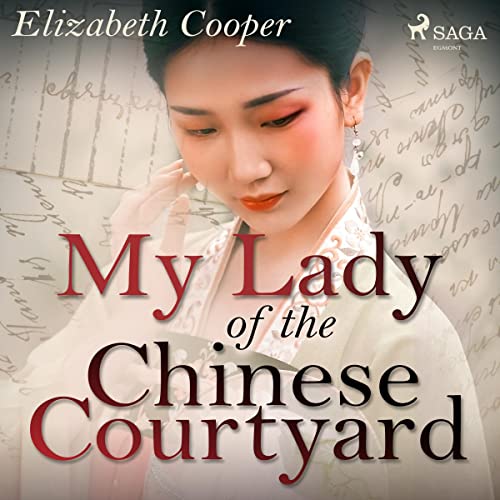 My Lady of the Chinese Courtyard by Elizabeth Cooper