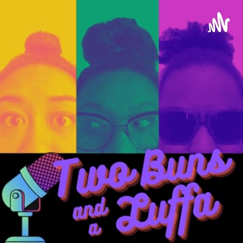 Two Buns and A Luffa by Two Buns And A Luffa