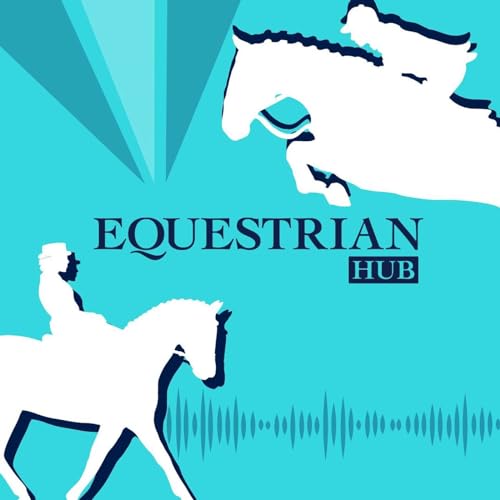 Equestrian Hub Podcast by Equestrian Hub 