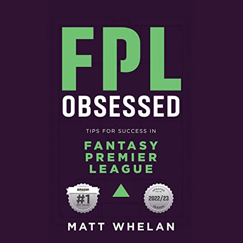 FPL Obsessed by Matt Whelan