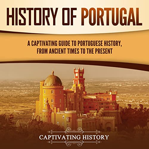 History of Portugal by Captivating History