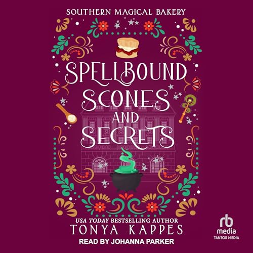 Spellbound, Scones, and Secrets by Tonya Kappes