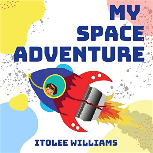 My Space Adventure by Itolee Villiams