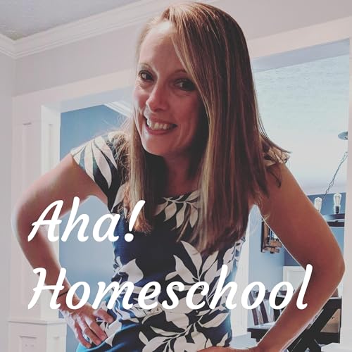 Aha! Homeschool by Katie Shepard