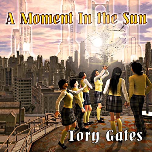 A Moment in the Sun by Tory Gates