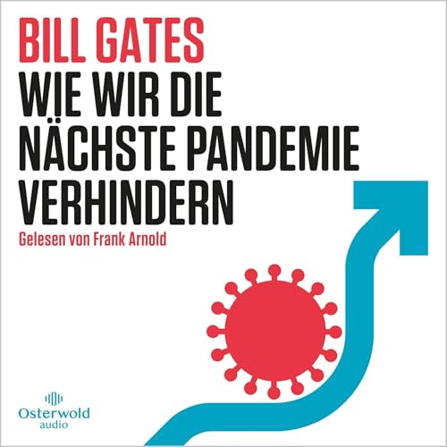 Wie wir die nächste Pandemie verhindern by Bill Gates