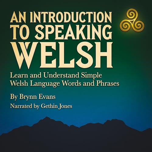 An Introduction to Speaking Welsh by Brynn Evans