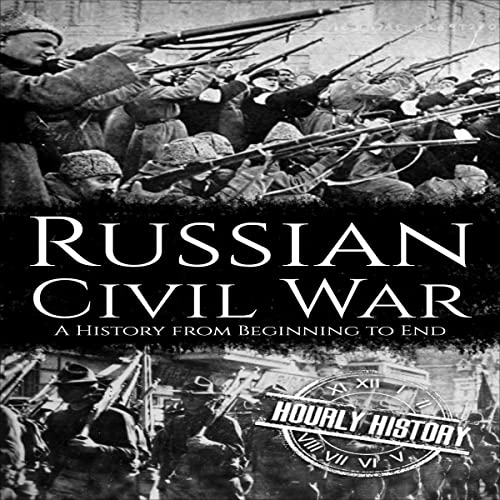 Russian Civil War by Hourly History