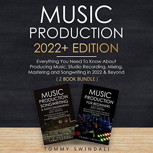 Music Production 2022+ Edition