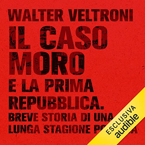 Il caso Moro e la Prima Repubblica