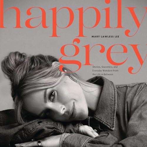 Happily Grey by Mary Lawless Lee