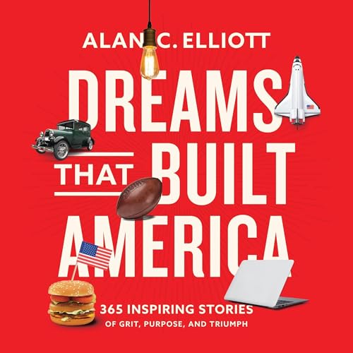 Dreams That Built America