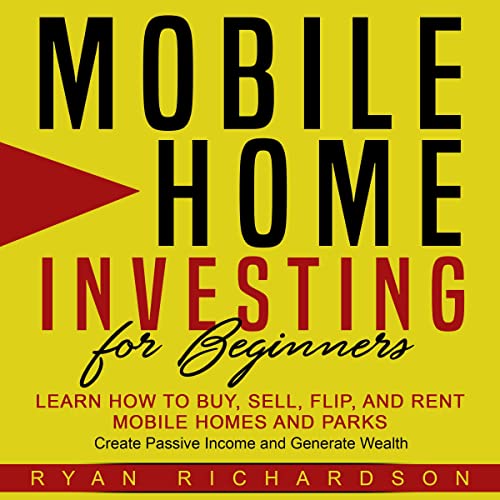 Mobile Home Investing for Beginners by Ryan Richardson