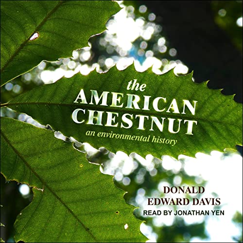 The American Chestnut by Donald Edward Davis