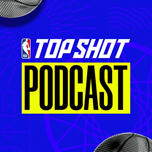 NBA Top Shot Podcast by NBA Top Shot