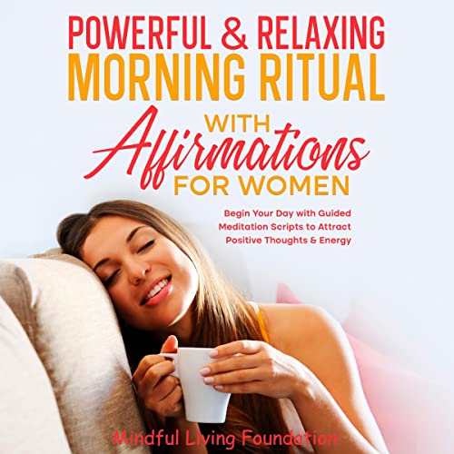 Powerful & Relaxing Morning Ritual with Affirmations for Women