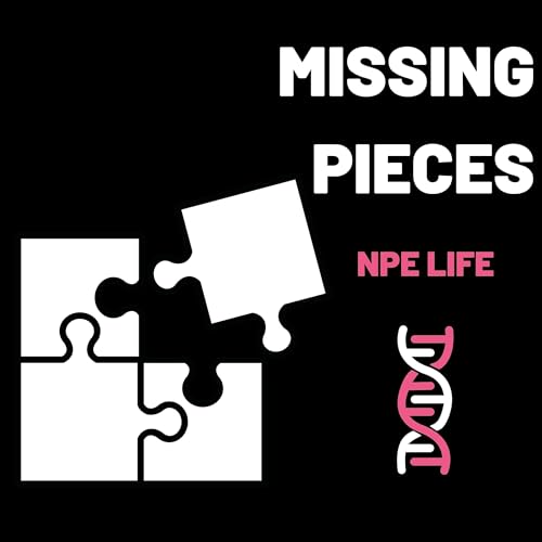 Missing Pieces - NPE Life by Don Anderson
