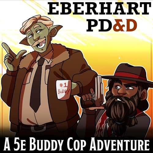 Eberhart PDnD: a D&D 5e Buddy Cop Adventure by Mercenaries of Mischief