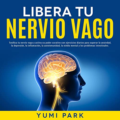Libera Tu Nervio Vago [Release Your Vagus Nerve]