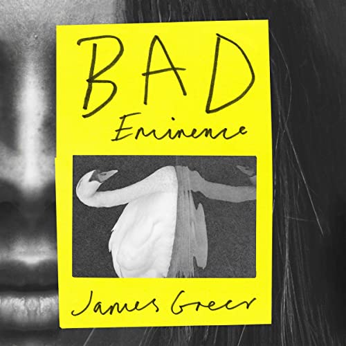 Bad Eminence by James Greer