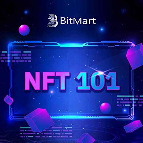 BitMart Presents: NFT 101 by BitMart