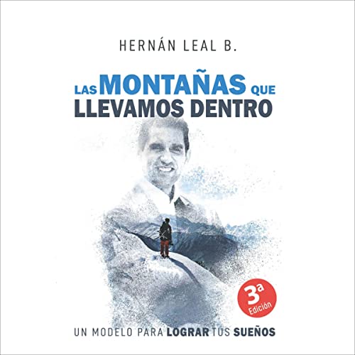 Las montañas que llevamos dentro [The Mountains That We Carry Inside] by Hernan Leal Barrientos
