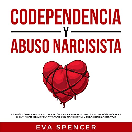 Codependencia y Abuso Narcisista [Codependency and Narcissistic Abuse]