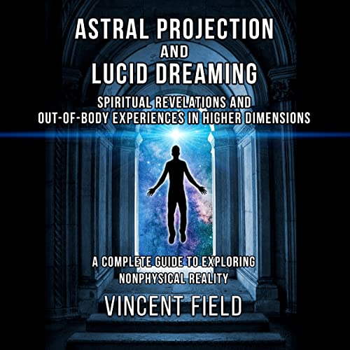 Astral Projection and Lucid Dreaming
