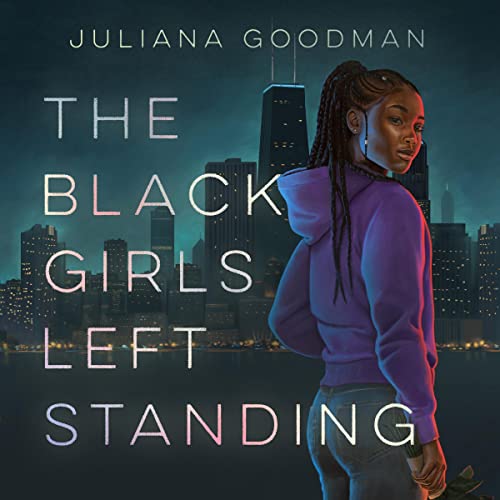 The Black Girls Left Standing by Juliana Goodman
