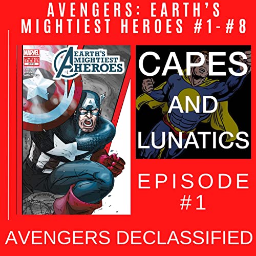 Avengers Declassified Ep #1: Avengers - Earth's Mightiest Heroes #1-#8 by Unknown