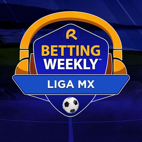 Betting Weekly: Liga MX by BetRivers Network
