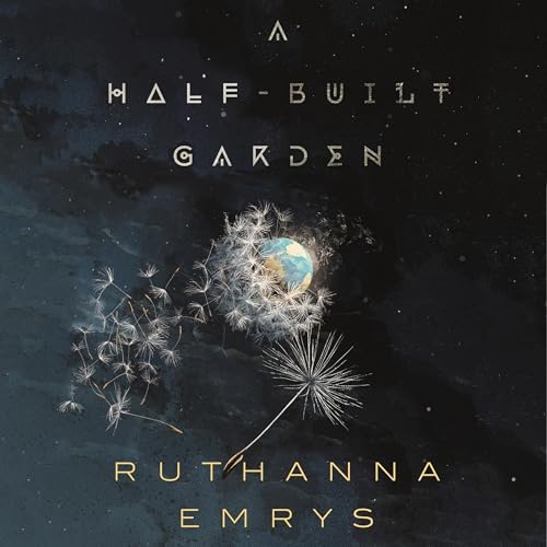 A Half-Built Garden by Ruthanna Emrys