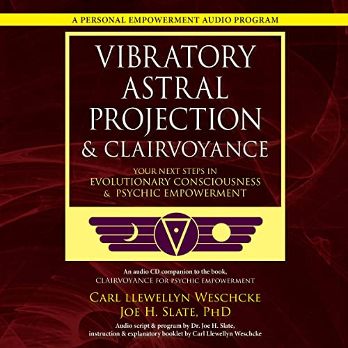 Vibratory Astral Projection & Clairvoyance by Carl Llewellyn Weschcke