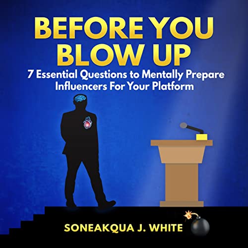 Before You Blow Up by Soneakqua J. White