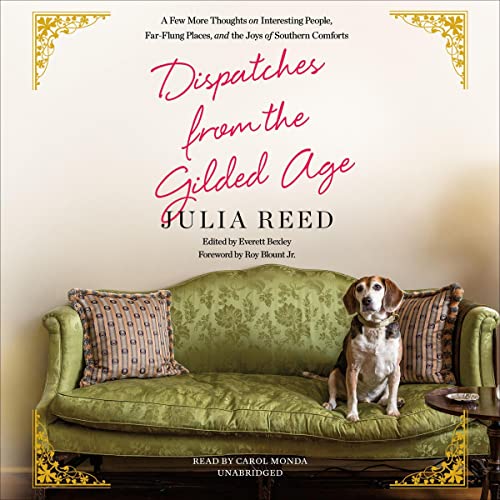 Dispatches from the Gilded Age by Julia Reed