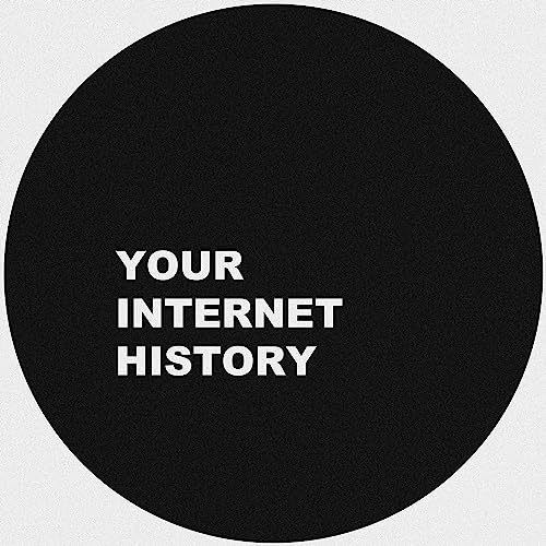 Your Internet History by Marty and Sage