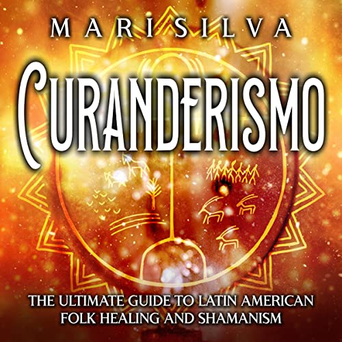 Curanderismo by Mari Silva