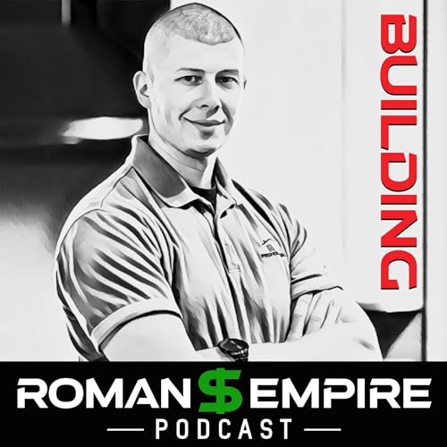 Building Roman's Empire Podcast by Roman Soyko
