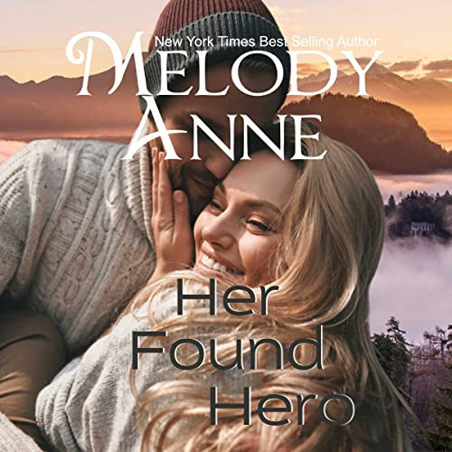 Her Found Hero by Melody Anne