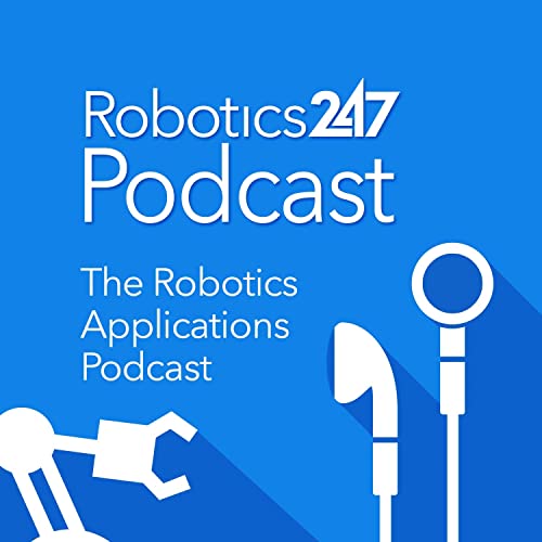 Robotics 24/7 Podcast by Robotics 24/7 a division of Peerless Media LLC