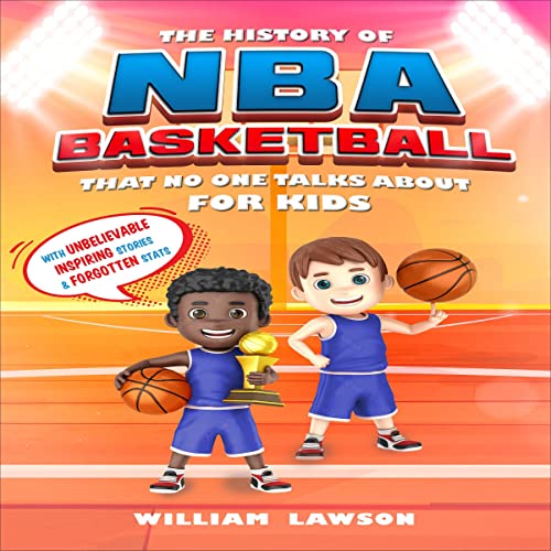 The History of NBA Basketball That Nobody Talks About for Kids