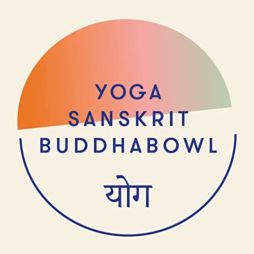YOGA SANSKRIT BUDDHABOWL by Yoga Sanskrit Buddhabowl - Kristin Kusser