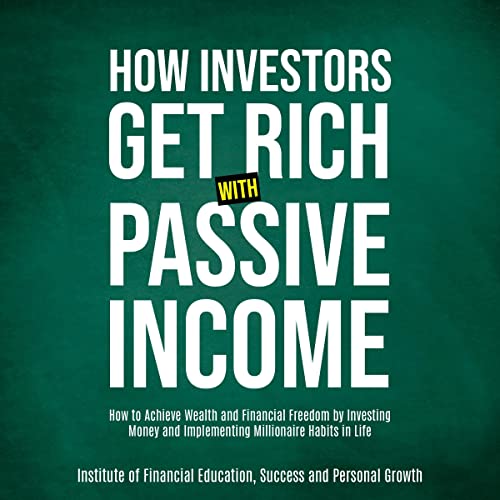 How Investors Get Rich with Passive Income