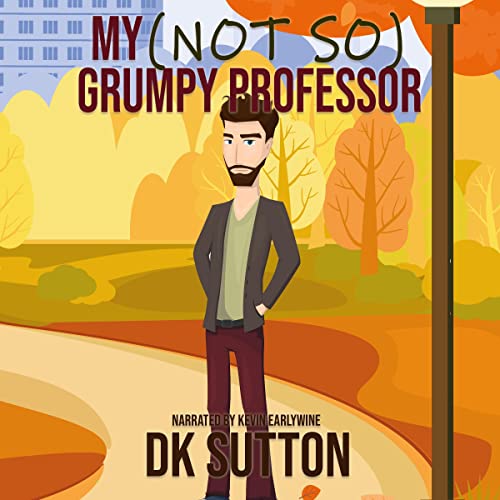 My (Not So) Grumpy Professor by D. K. Sutton