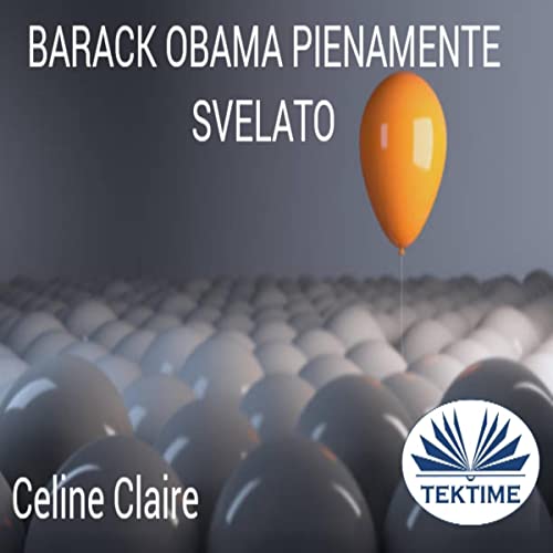 Barack Obama pienamente svelato [Barack Obama Fully Disclosed]