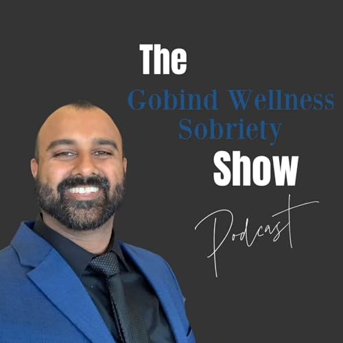 The Gobind Wellness Sobriety Show by Bobby Bains