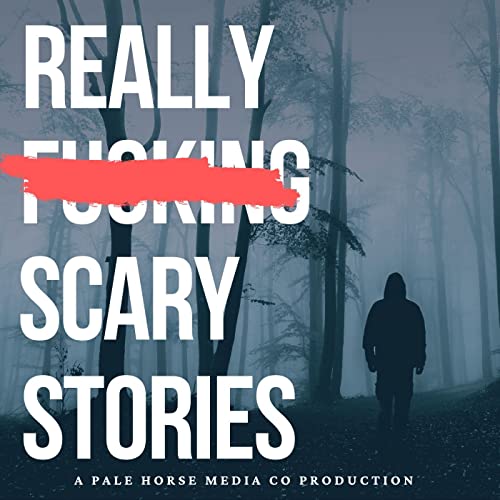 Really Fu#k!ng Scary Stories by Pale Horse Media Co